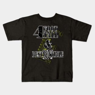 4 Foot Tall & Indestructible Kids T-Shirt